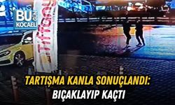 TARTIŞMA KANLA SONUÇLANDI: BIÇAKLAYIP KAÇTI