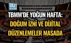 TBMM’DE YOĞUN HAFTA: DOĞUM İZNİ VE DİJİTAL DÜZENLEMELER MASADA