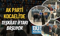 AK PARTİ KOCAELİ’DE TEŞKİLAT İFTARI BAŞLIYOR