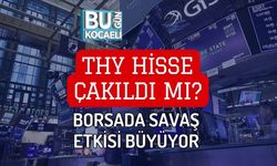 THY HİSSE ÇAKILDI MI? BORSADA SAVAŞ ETKİSİ BÜYÜYOR