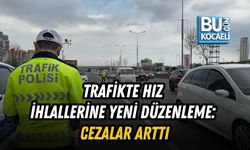 TRAFİKTE HIZ İHLALLERİNE YENİ DÜZENLEME: CEZALAR ARTTI
