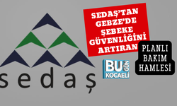 SEDAŞ’TAN GEBZE’DE ŞEBEKE GÜVENLİĞİNİ ARTIRAN PLANLI BAKIM HAMLESİ