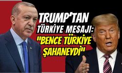 TRUMP’TAN TÜRKİYE MESAJI: “BENCE TÜRKİYE ŞAHANEYDİ”