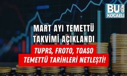 MART AYI TEMETTÜ TAKVİMİ AÇIKLANDI: TUPRS, FROTO, TOASO TEMETTÜ TARİHLERİ NETLEŞTİ!