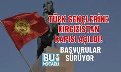 TÜRK GENÇLERİNE KIRGIZİSTAN KAPISI AÇILDI! BAŞVURULAR SÜRÜYOR