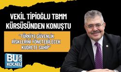 VEKİL TİPİOĞLU TBMM KÜRSÜSÜNDEN KONUŞTU: “TÜRKİYE GÜVENLİK RİSKLERİNİ YÖNETEBİLECEK KUDRETE SAHİP”