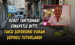 ÜCRET TARTIŞMASI CİNAYETLE BİTTİ: TAKSİ ŞOFÖRÜNÜ VURAN ŞÜPHELİ TUTUKLANDI