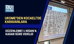 UKOME'DEN KOCAELİ’DE KARAVANLARA DÜZENLEME! 1 NİSAN’A KADAR SÜRE VERİLDİ