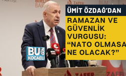 ÜMİT ÖZDAĞ’DAN RAMAZAN VE GÜVENLİK VURGUSU: “NATO OLMASA NE OLACAK?”