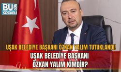 UŞAK BELEDİYE BAŞKANI ÖZKAN YALIM TUTUKLANDI! UŞAK BELEDİYE BAŞKANI ÖZKAN YALIM KİMDİR?