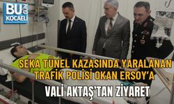 SEKA TÜNEL KAZASINDA YARALANAN TRAFİK POLİSİ OKAN ERSOY’A VALİ AKTAŞ’TAN ZİYARET