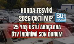 HURDA TEŞVİKİ 2026 ÇIKTI MI? 25 YAŞ ÜSTÜ ARAÇLARA ÖTV İNDİRİMİ SON DURUM