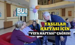 YAŞLILAR HAFTASI İÇİN “VEFA HAFTASI” ÇAĞRISI