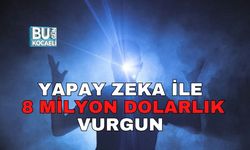 YAPAY ZEKA İLE 8 MİLYON DOLARLIK VURGUN