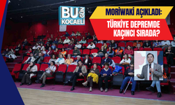 MORİWAKİ AÇIKLADI: TÜRKİYE DEPREMDE KAÇINCI SIRADA?