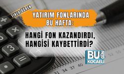 YATIRIM FONLARINDA BU HAFTA: HANGİ FON KAZANDIRDI, HANGİSİ KAYBETTİRDİ?