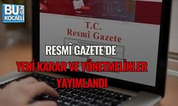 RESMÎ GAZETE’DE YENİ KARAR VE YÖNETMELİKLER YAYIMLANDI