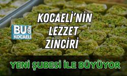 KOCAELİ’NİN LEZZET ZİNCİRİ YENİ ŞUBESİ İLE BÜYÜYOR
