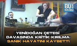 YENİDOĞAN ÇETESİ DAVASINDA KRİTİK GELİŞME: SANIK HAYATINI KAYBETTİ