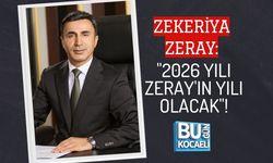 ZEKERİYA ZERAY: "2026 YILI ZERAY'IN YILI OLACAK"!