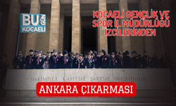 KOCAELİ GENÇLİK VE SPOR İL MÜDÜRLÜĞÜ İZCİLERİNDEN ANKARA ÇIKARMASI