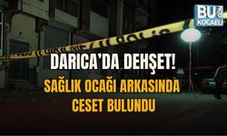 DARICA’DA DEHŞET! SAĞLIK OCAĞI ARKASINDA CESET BULUNDU