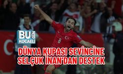 DÜNYA KUPASI SEVİNCİNE SELÇUK İNAN’DAN DESTEK