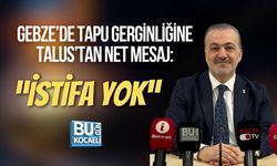 GEBZE’DE TAPU GERGİNLİĞİNE TALUS’TAN NET MESAJ: “İSTİFA YOK”