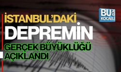 SON DAKİKA İSTANBUL’DA DEPREMİN GERÇEK BÜYÜKLÜĞÜ AÇIKLANDI