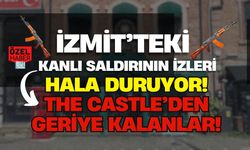 İZMİT’TEKİ KANLI SALDIRININ İZLERİ HALA DURUYOR! THE CASTLE'DA DEHŞET GÖRÜNTÜLENDİ