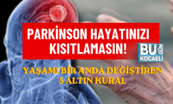 PARKİNSON HAYATINIZI KISITLAMASIN! YAŞAMI BİR ANDA DEĞİŞTİREN 5 ALTIN KURAL