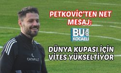 PETKOVİC’TEN NET MESAJ: DÜNYA KUPASI İÇİN VİTES YÜKSELTİYOR
