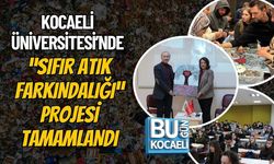 KOCAELİ ÜNİVERSİTESİ’NDE “SIFIR ATIK FARKINDALIĞI” PROJESİ TAMAMLANDI
