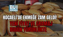 KOCAELİ’DE EKMEĞE ZAM GELDİ! YENİ FİYAT VE GRAMAJ BUGÜN YÜRÜRLÜKTE