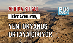 AFRİKA KITASI İKİYE AYRILIYOR, YENİ OKYANUS ORTAYA ÇIKIYOR
