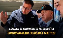 ASELSAN TEKNOLOJİLERİ EFES2026’DA CUMHURBAŞKANI ERDOĞAN’A TANITILDI
