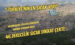 HAVA 46 DERECEYİ GÖRDÜ ! BAYRAMIN İLK GÜNÜNDE İŞTE TÜRKİYE'NİN EN SICAK YERİ!