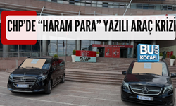 CHP’DE “HARAM PARA” YAZILI ARAÇ KRİZİ