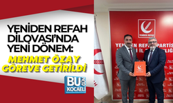 YENİDEN REFAH DİLOVASI’NDA YENİ DÖNEM: MEHMET ÖZAY GÖREVE GETİRİLDİ
