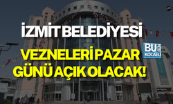 İZMİT BELEDİYESİ VEZNELERİ PAZAR GÜNÜ AÇIK OLACAK