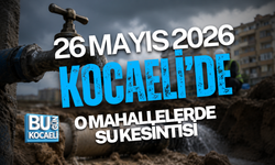 26 MAYIS 2026 KOCAELİ’DE O MAHALLELERDE SU KESİNTİSİ