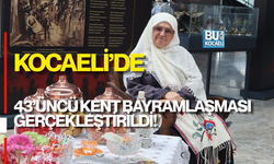 KOCAELİ’DE 43’ÜNCÜ KENT BAYRAMLAŞMASI GERÇEKLEŞTİRİLDİ!