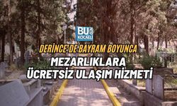 DERİNCE’DE BAYRAM BOYUNCA MEZARLIKLARA ÜCRETSİZ ULAŞIM HİZMETİ
