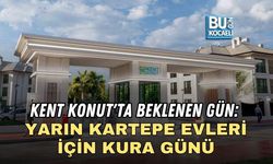 KENT KONUT'TA BEKLENEN GÜN: KARTEPE EVLERİ İÇİN KURA YARIN