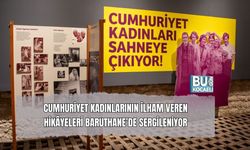 CUMHURİYET KADINLARININ İLHAM VEREN HİKÂYELERİ BARUTHANE’DE SERGİLENİYOR