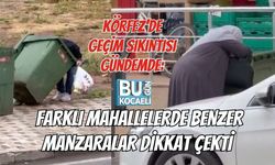 KÖRFEZ'DE GEÇİM SIKINTISI GÜNDEMDE: FARKLI MAHALLELERDE BENZER MANZARALAR DİKKAT ÇEKTİ