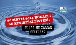 20 MAYIS 2026 KOCAELİ SU KESİNTİSİ LİSTESİ:  SULAR NE ZAMAN GELECEK?
