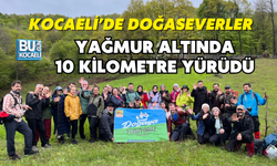 KOCAELİ’DE DOĞASEVERLER YAĞMUR ALTINDA 10 KİLOMETRE YÜRÜDÜ