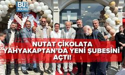 NUTAT ÇİKOLATA YAHYAKAPTAN’DA YENİ ŞUBESİNİ AÇTI