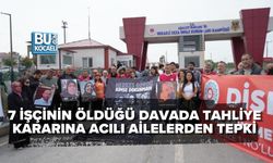 7 İŞÇİNİN ÖLDÜĞÜ DAVADA TAHLİYE KARARINA ACILI AİLELERDEN TEPKİ